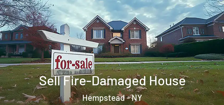  Sell Fire-Damaged House Hempstead - NY