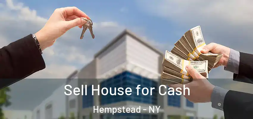Sell House for Cash Hempstead - NY