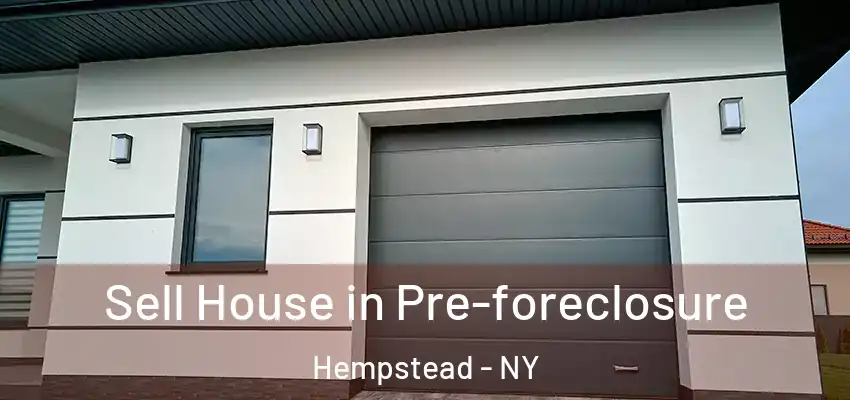 Sell House in Pre-foreclosure Hempstead - NY