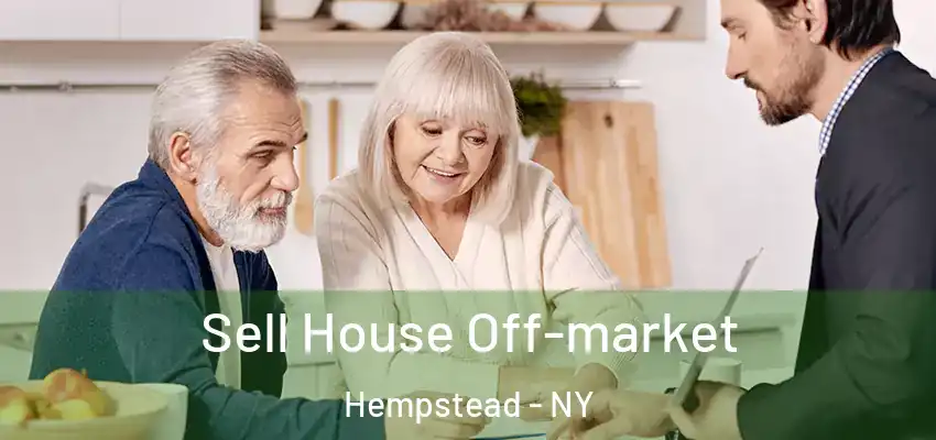 Sell House Off-market Hempstead - NY