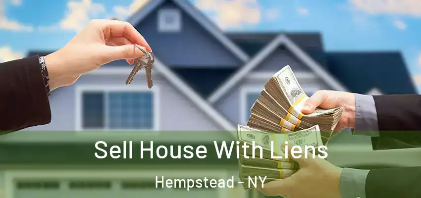 Sell House With Liens Hempstead - NY