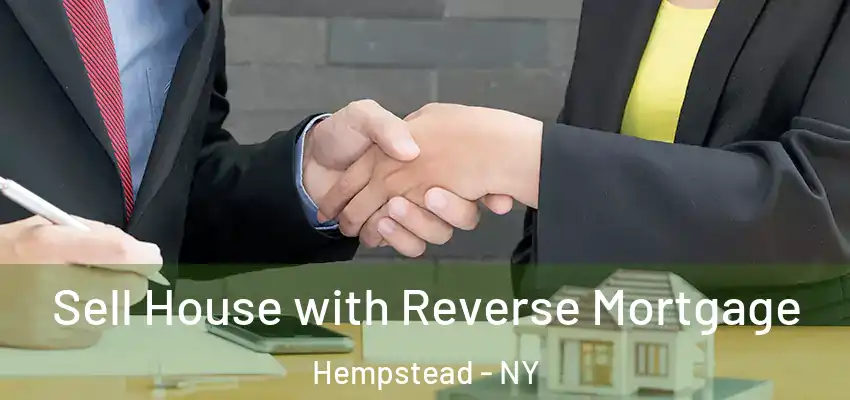  Sell House with Reverse Mortgage Hempstead - NY