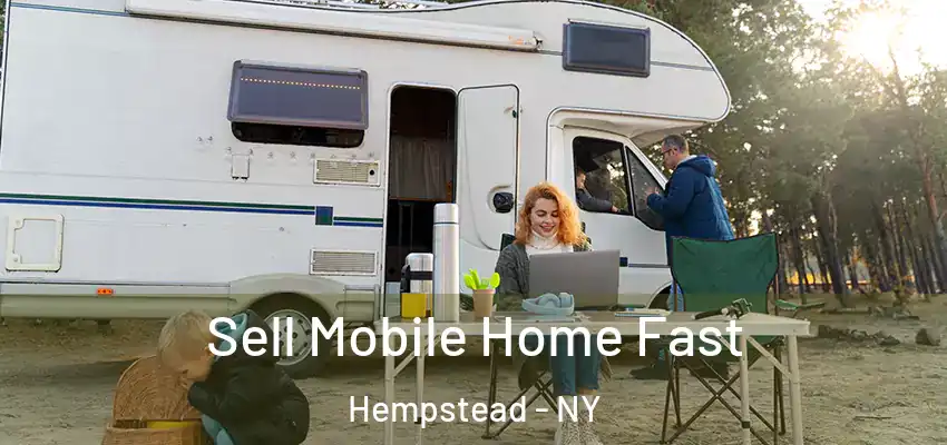  Sell Mobile Home Fast Hempstead - NY